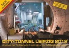 City-Tunnel Kalender 2012 fertig gestellt. Er kann ab sofort ber die Webseite bestellt werden. 